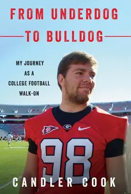 De Underdog a Bulldog: My Journey as a College Football Walk-On - From Underdog to Bulldog: My Journey as a College Football Walk-On