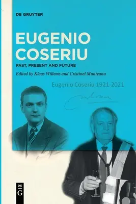 Eugenio Coseriu: pasado, presente y futuro - Eugenio Coseriu: Past, Present and Future