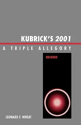 2001 de Kubrick: una triple alegoría - Kubrick's 2001: A Triple Allegory