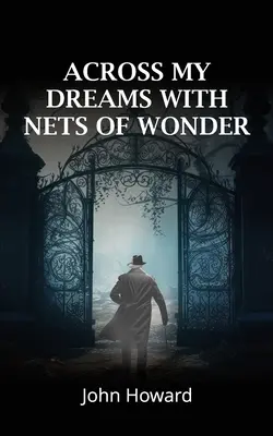 A través de mis sueños con redes de maravilla - Across My Dreams With Nets of Wonder