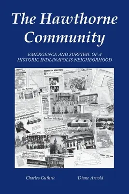 La comunidad Hawthorne: Surgimiento y supervivencia de un barrio histórico de Indianápolis - The Hawthorne Community: Emergence and Survival of a Historic Indianapolis Neighborhood