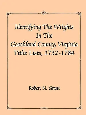 Identificación de los Wright en las listas de diezmos del condado de Goochland, Virginia, 1732-84 - Identifying the Wrights in the Goochland County, Virginia, Tithe Lists, 1732-84