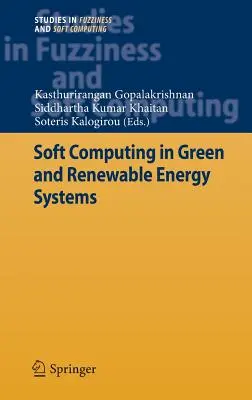 Soft Computing en sistemas de energías renovables y ecológicas - Soft Computing in Green and Renewable Energy Systems