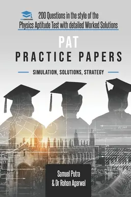 PAT Practice Papers: 200 preguntas al estilo del examen de aptitud física con soluciones detalladas. - PAT Practice Papers: 200 Questions in the style of the Physics Aptitude Test with Detailed Worked Solutions