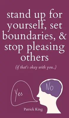 Defiéndete, pon límites y deja de complacer a los demás (si te parece bien) - Stand Up For Yourself, Set Boundaries, & Stop Pleasing Others (if that's okay with you?)