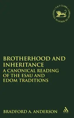 Hermandad y herencia: Una lectura canónica de las tradiciones de Esaú y Edom - Brotherhood and Inheritance: A Canonical Reading of the Esau and Edom Traditions