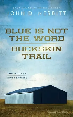 El azul no es la palabra / Buckskin Trail - Blue Is Not the Word / Buckskin Trail