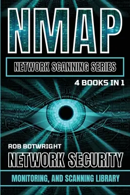 NMAP Network Scanning Series: Biblioteca de seguridad, supervisión y exploración de redes - NMAP Network Scanning Series: Network Security, Monitoring, And Scanning Library