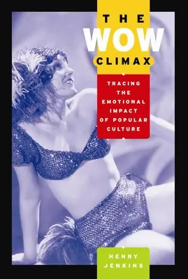 El clímax Wow: El impacto emocional de la cultura popular - The Wow Climax: Tracing the Emotional Impact of Popular Culture