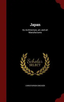 Japón: Su Arquitectura, Arte y Manufacturas Artísticas - Japan: Its Architecture, art, and art Manufactures