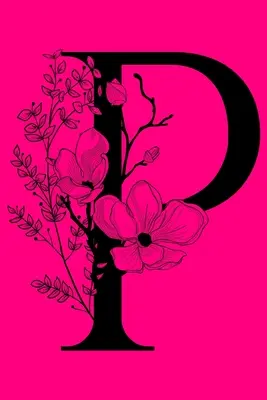 P: Cuaderno con iniciales: Diario con monograma personalizado - P: Monogram Initial Notebook: Customized Monogrammed Lined Gift Journal