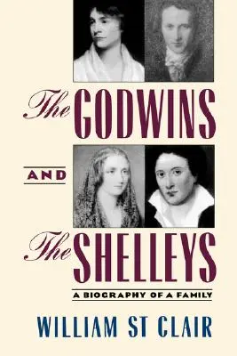 Los Godwin y los Shelley: Biografía de una familia - The Godwins and the Shelleys: A Biography of a Family