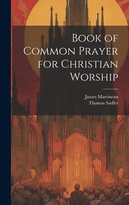 Libro de Oración Común para el Culto Cristiano - Book of Common Prayer for Christian Worship
