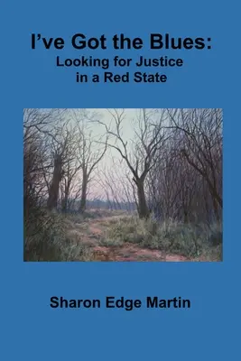 I've Got the Blues: En busca de justicia en un Estado rojo - I've Got the Blues: Looking for Justice in a Red State