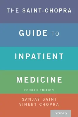 La guía Saint-Chopra de la medicina hospitalaria - The Saint-Chopra Guide to Inpatient Medicine