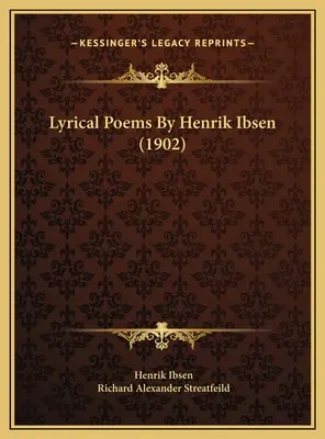 Poemas líricos de Henrik Ibsen (1902) - Lyrical Poems By Henrik Ibsen (1902)