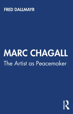 Marc Chagall: el artista como pacificador - Marc Chagall: The Artist as Peacemaker