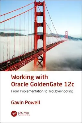 Trabajando con Oracle GoldenGate 12c: De la Implantación a la Resolución de Problemas - Working with Oracle GoldenGate 12c: From Implementation to Troubleshooting