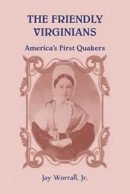 Los virginianos amistosos: Los primeros cuáqueros de América - The Friendly Virginians: America's First Quakers