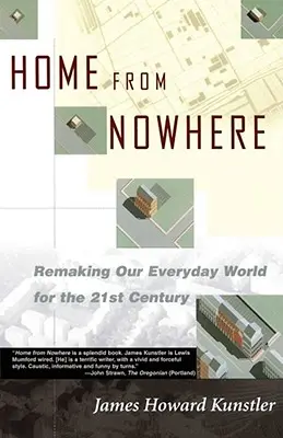 Home from Nowhere: Rehacer nuestro mundo cotidiano para el siglo XXI - Home from Nowhere: Remaking Our Everyday World for the 21st Century
