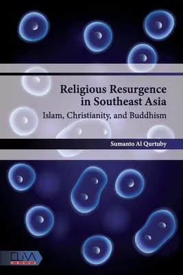 Resurgimiento Religioso en el Sudeste Asiático: Islam, Cristianismo y Budismo - Religious Resurgence in Southeast Asia: Islam, Christianity, and Buddhism