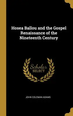 Hosea Ballou y el renacimiento evangélico del siglo XIX - Hosea Ballou and the Gospel Renaissance of the Nineteenth Century