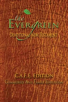 El Nuevo Testamento Devocional Evergreen: Edición C.A.F.E. - The Evergreen Devotional New Testament: C.A.F.E. Edition