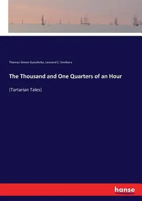 Los mil y un cuartos de hora: (Cuentos tártaros) - The Thousand and One Quarters of an Hour: (Tartarian Tales)