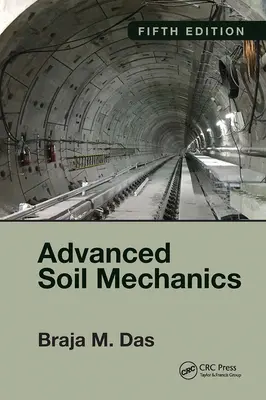 Mecánica Avanzada del Suelo, Quinta Edición - Advanced Soil Mechanics, Fifth Edition