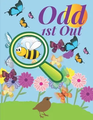 Odd 1st Out: Juegos de buscar el impar para niños, 46 fantásticos rompecabezas con respuestas. - Odd 1st Out: Find the odd one out games for kids, 46 fantastic puzzles with answers.