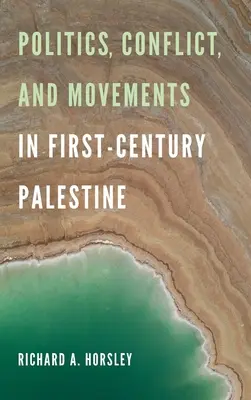 Política, conflictos y movimientos en la Palestina del siglo I - Politics, Conflict, and Movements in First-Century Palestine