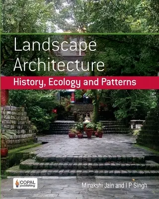 Arquitectura del paisaje: Historia, Ecología y Patrones - Landscape Architecture: History, Ecology and Patterns