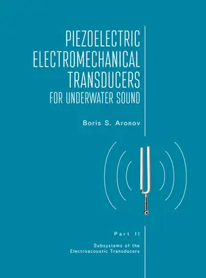 Transductores electromecánicos piezoeléctricos para sonido subacuático, Parte II - Piezoelectric Electromechanical Transducers for Underwater Sound, Part II