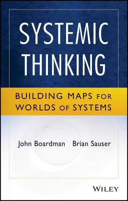 Pensamiento sistémico: Building Maps for Worlds of Systems - Systemic Thinking: Building Maps for Worlds of Systems