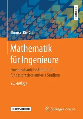 Mathematik Fr Ingenieure: Eine Anschauliche Einfhrung Fr Das Praxisorientierte Studium