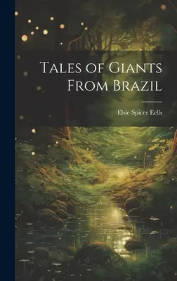 Cuentos de gigantes de Brasil - Tales of Giants From Brazil