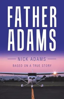El padre Adams: Basado en una historia real - Father Adams: Based on a True Story