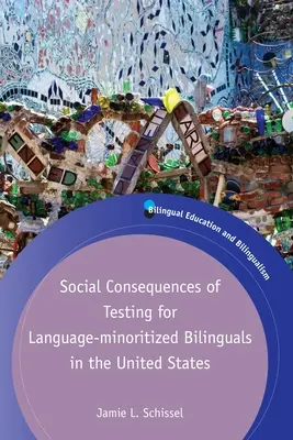 Consecuencias sociales de los exámenes para bilingües con discapacidad lingüística en Estados Unidos - Social Consequences of Testing for Language-Minoritized Bilinguals in the United States