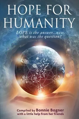 Esperanza para la Humanidad: El amor es la respuesta... ahora, ¿cuál era la pregunta? - Hope for Humanity: Love is the answer...now, what was the question?