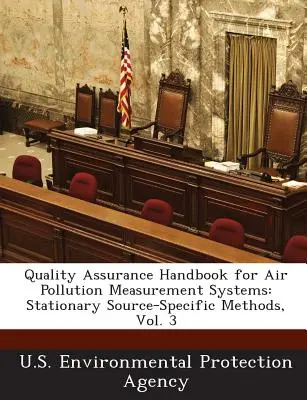 Manual de garantía de calidad para sistemas de medición de la contaminación atmosférica: Stationary Source-Specific Methods, Vol. 3 - Quality Assurance Handbook for Air Pollution Measurement Systems: Stationary Source-Specific Methods, Vol. 3