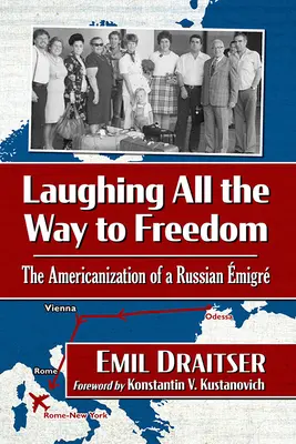 Laughing All the Way to Freedom: La americanización de un emigrante ruso - Laughing All the Way to Freedom: The Americanization of a Russian Emigre