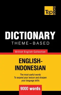 Diccionario temático Inglés británico-Indonesio - 9000 palabras - Theme-based dictionary British English-Indonesian - 9000 words