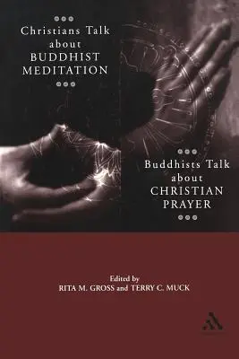 Los cristianos hablan de la meditación budista, los budistas hablan de la oración cristiana - Christians Talk about Buddhist Meditation, Buddhists Talk about Christian Prayer