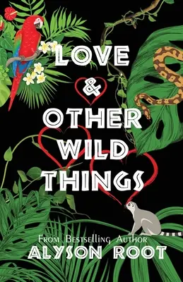 Amor y otras cosas salvajes - Love & Other Wild Things