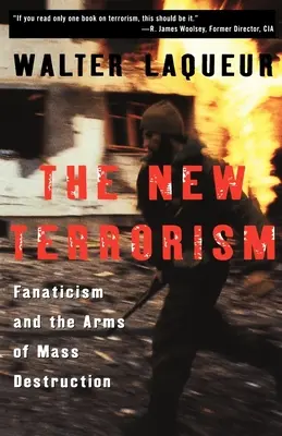 El nuevo terrorismo: El fanatismo y las armas de destrucción masiva - The New Terrorism: Fanaticism and the Arms of Mass Destruction