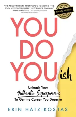 You Do You(ish): Desata tus auténticos superpoderes para conseguir la carrera que mereces - You Do You(ish): Unleash Your Authentic Superpowers to Get the Career You Deserve