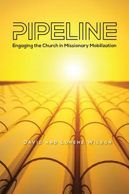 Pipeline: Implicar a la Iglesia en la movilización misionera - Pipeline: Engaging the Church in Missionary Mobilization