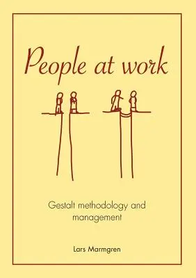 Las personas en el trabajo: Metodología y gestión Gestalt - People at Work: Gestalt methodology and management