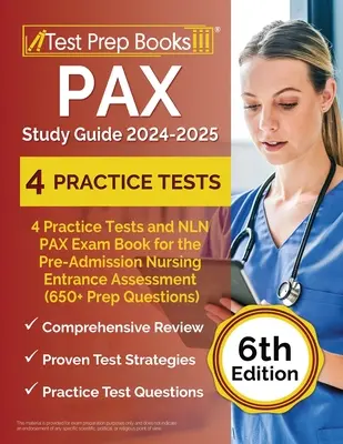 Guía de Estudio PAX 2024-2025: 4 Pruebas de Práctica y NLN PAX Exam Book for the Pre-Admission Nursing Entrance Assessment (650+ Prep Questions) [6th Ed - PAX Study Guide 2024-2025: 4 Practice Tests and NLN PAX Exam Book for the Pre-Admission Nursing Entrance Assessment (650+ Prep Questions) [6th Ed