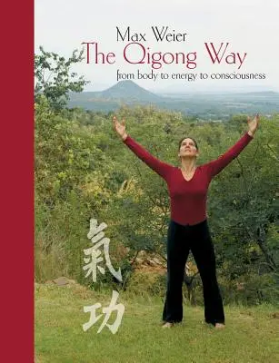 El camino del Qigong: del cuerpo a la conciencia - The Qigong Way - from body to consciousness